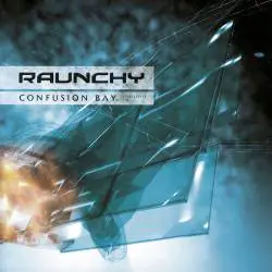 Raunchy : Confusion Bay